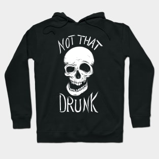 Not That Drunk Hoodie